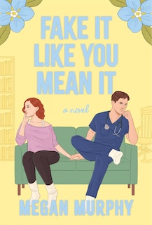 Front cover_Fake It Like You Mean It