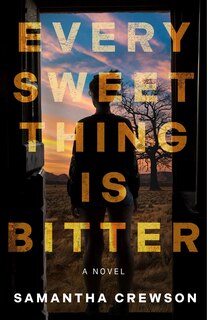 Front cover_Every Sweet Thing Is Bitter