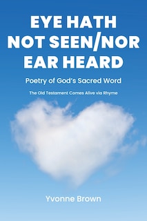Front cover_Eye Hath Not Seen-Nor Ear Heard