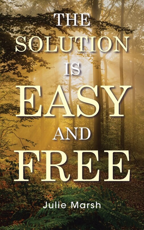 Front cover_The Solution Is Easy and Free