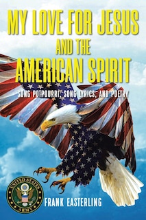 Front cover_My Love for Jesus and the American Spirit