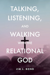 Front cover_Talking, Listening, and Walking with the Relational God