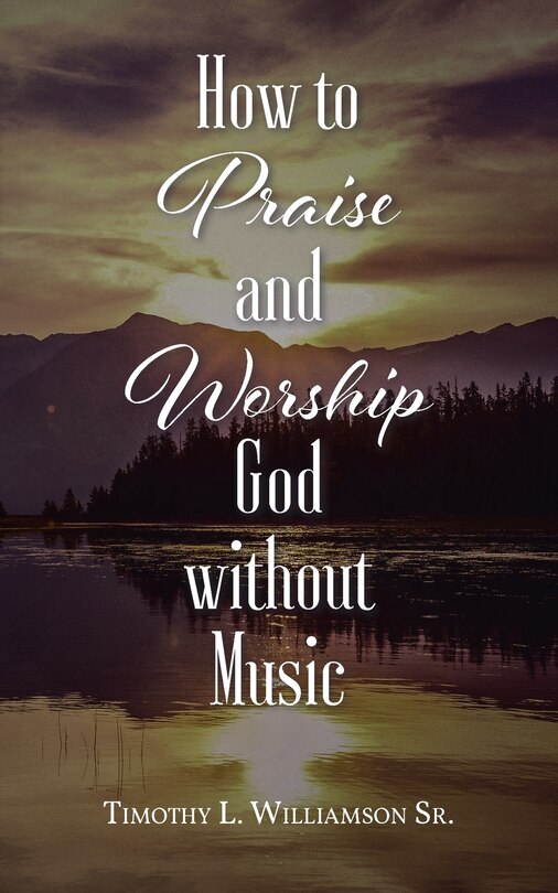 Front cover_How to Praise and Worship God without Music