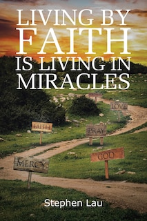 Front cover_Living by Faith Is Living in Miracles