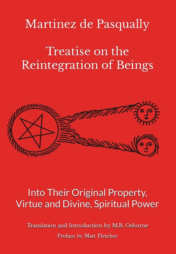Front cover_Martinez de Pasqually - Treatise on the Reintegration of Beings Into Their Original Property, Virtue and Divine, Spiritual Power