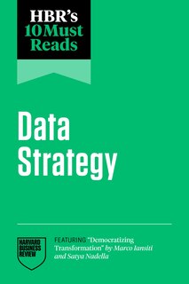 Couverture_HBR's 10 Must Reads on Data Strategy (featuring Democratizing Transformation by Marco Iansiti and Satya Nadella)