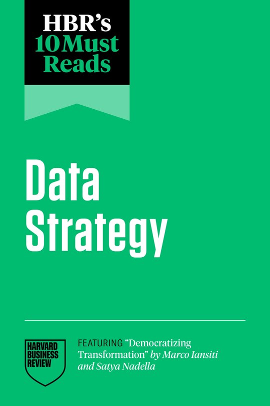 Couverture_HBR's 10 Must Reads on Data Strategy (featuring Democratizing Transformation by Marco Iansiti and Satya Nadella)