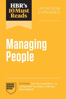 Couverture_HBR's 10 Must Reads on Managing People, Updated and Expanded (featuring Are You a Good Boss--or a Great One? by Linda A. Hill and Kent Lineback)