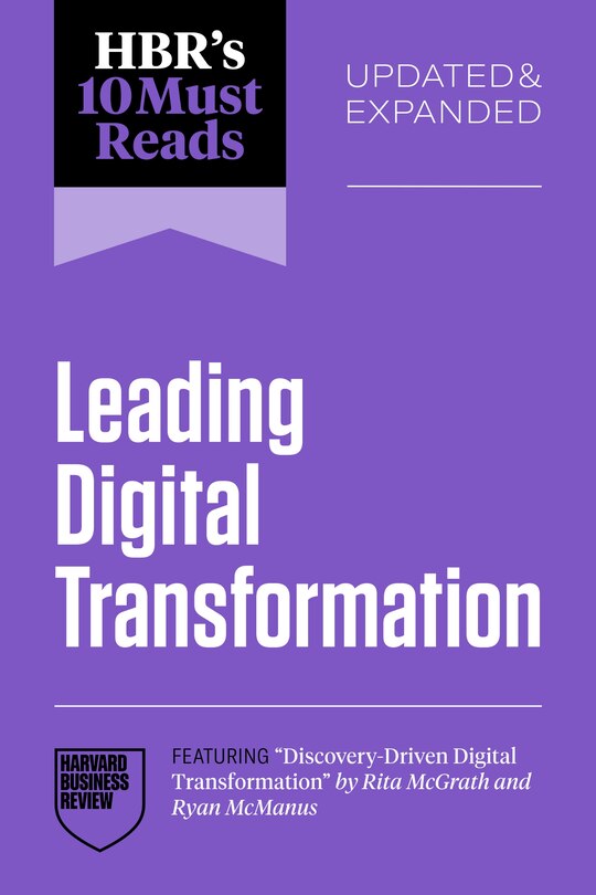 Couverture_HBR's 10 Must Reads on Leading Digital Transformation, Updated and Expanded (featuring Discovery-Driven Digital Transformation by Rita McGrath and Ryan McManus)