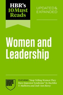 Front cover_HBR's 10 Must Reads on Women and Leadership, Updated and Expanded (featuring Stop Telling Women They Have Impostor Syndrome by Ruchika T. Malhotra and Jodi-Ann Burey)