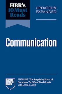 Couverture_HBR's 10 Must Reads on Communication, Updated and Expanded (featuring The Surprising Power of Questions by Alison Wood Brooks and Leslie K. John)