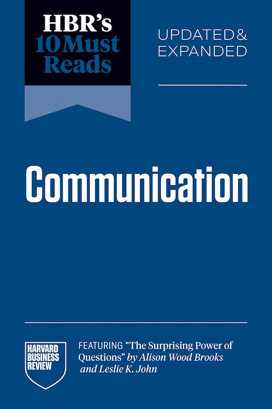 Couverture_HBR's 10 Must Reads on Communication, Updated and Expanded (featuring The Surprising Power of Questions by Alison Wood Brooks and Leslie K. John)