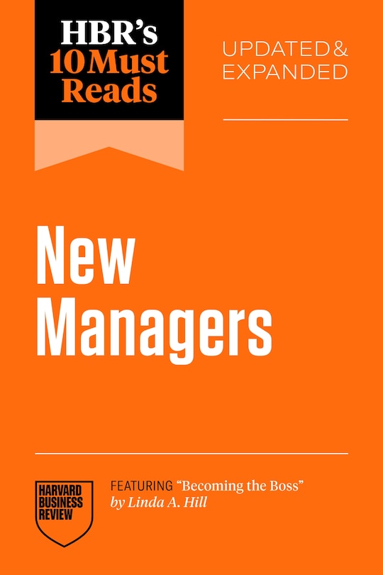 Couverture_HBR's 10 Must Reads for New Managers, Updated and Expanded (featuring “Becoming the Boss” by Linda A. Hill)
