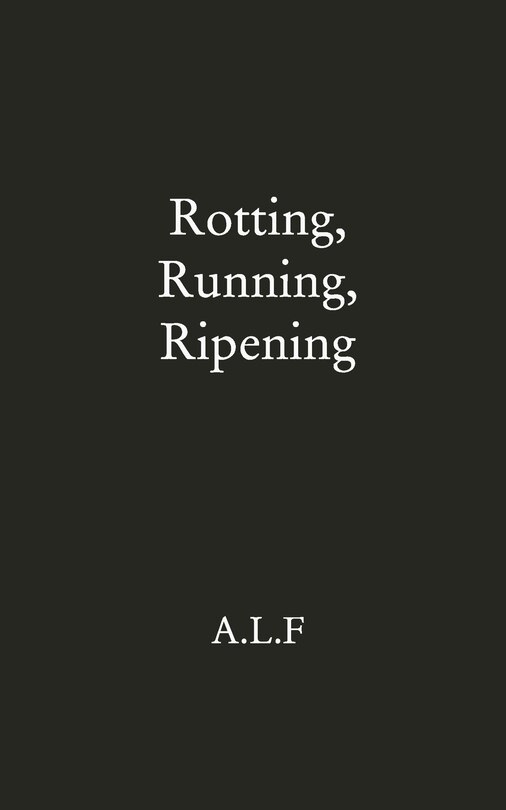 Front cover_Rotting, Running, Ripening