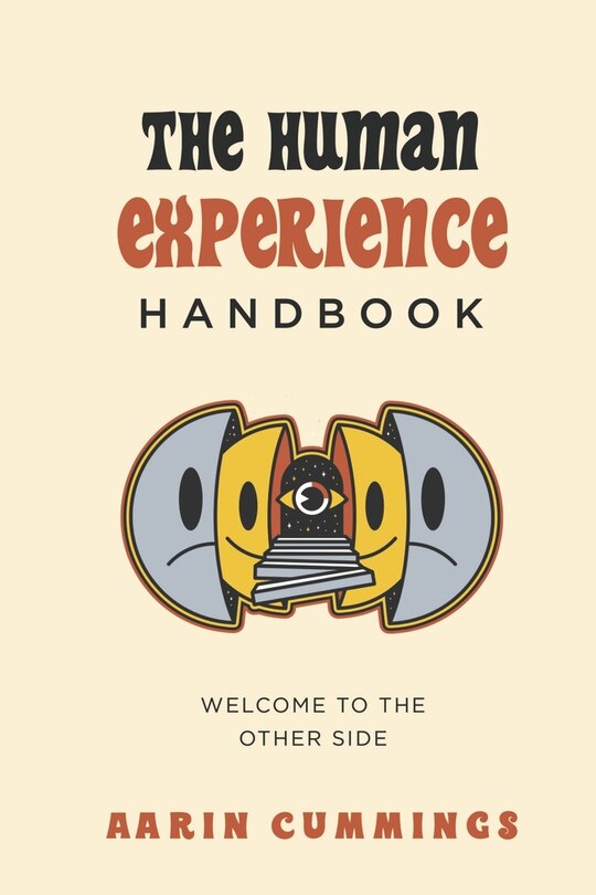 The Human Experience Handbook: Welcome to the Other Side