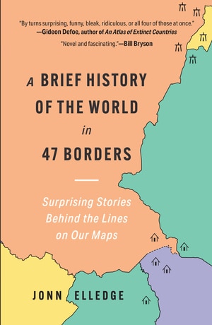 Front cover_A Brief History of the World in 47 Borders