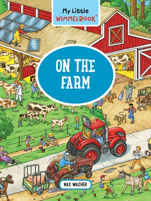 Front cover_My Little Wimmelbook—On the Farm