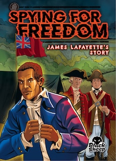 Front cover_Spying for Freedom: James Lafayette's Story