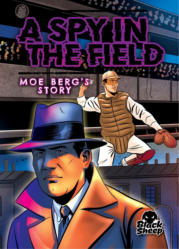 Front cover_A Spy in the Field: Moe Berg's Story
