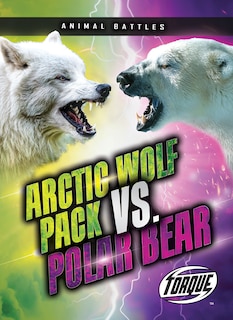 Front cover_Arctic Wolf Pack vs. Polar Bear