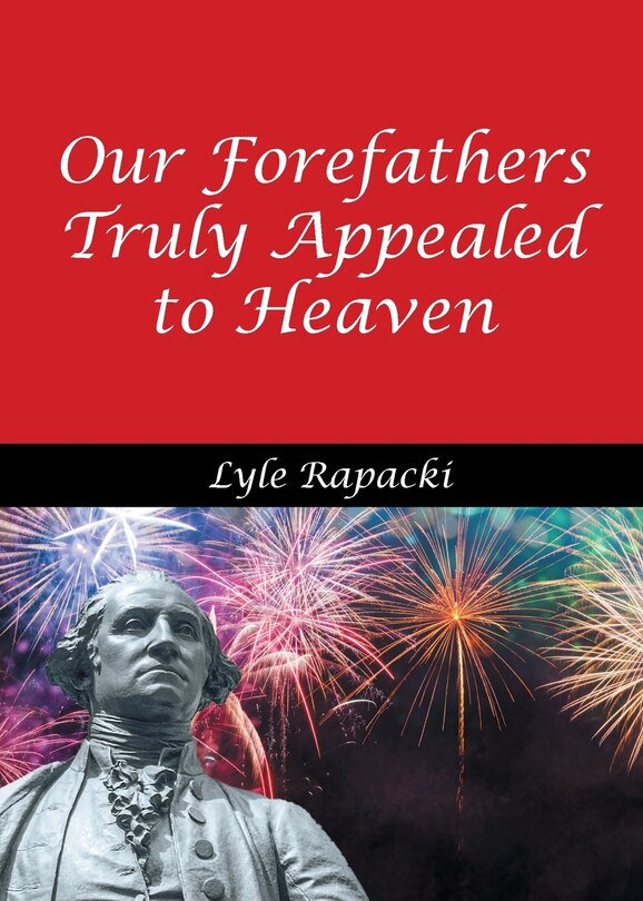 Front cover_Our Forefathers Truly Appealed to Heaven