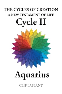 Couverture_The Cycles of Creation A New Testament of Life Cycle II Aquarius