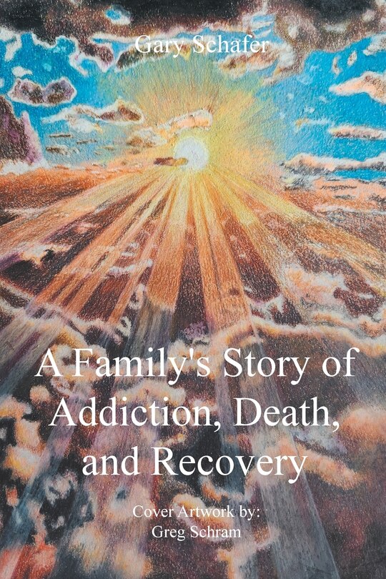 Front cover_A Family's Story of Addiction, Death, and Recovery