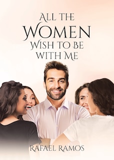 Couverture_All the Women wish to be with Me