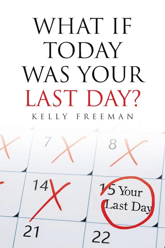 Front cover_What If Today Was Your Last Day?