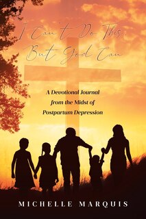 Front cover_I Can't Do This, But God Can