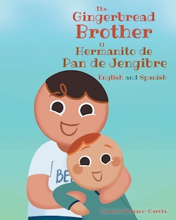 Front cover_The Gingerbread Brother El Hermanito de Pan de Jengibre