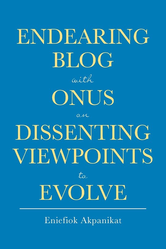 Front cover_Endearing Blog with Onus on Dissenting Viewpoints to Evolve