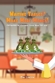 Front cover_Waiting Tables? Make More Money!
