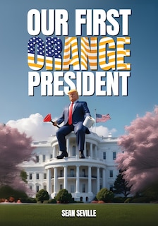 Front cover_Our First Orange President