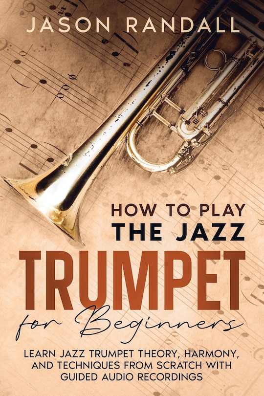 Front cover_How to Play the Jazz Trumpet for Beginners