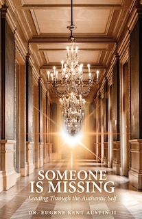 Somebody Is Missing: Leading Through the Authentic Self