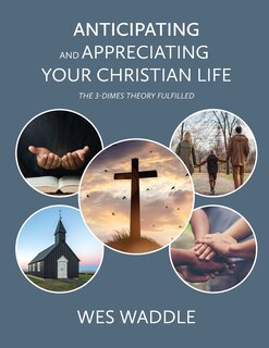 Couverture_Anticipating and Appreciating Your Christian Life
