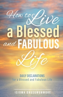Front cover_How to Live a Blessed and Fabulous Life