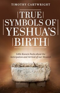 Couverture_True Symbols of Yeshua's Birth