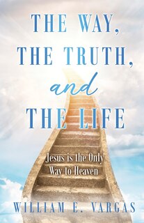 Front cover_The Way, the Truth, and the Life