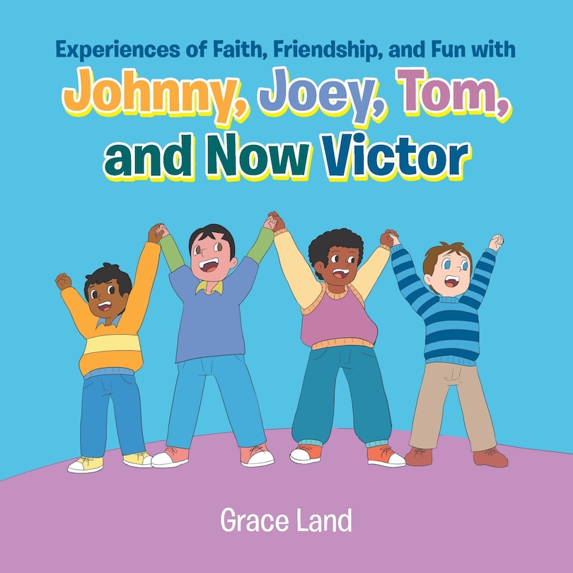 Front cover_Experiences of Faith, Friendship and Fun with Johnny, Joey, Tom and Now Victor