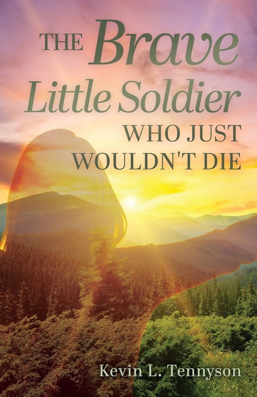 Front cover_The Brave Little Soldier Who Just Wouldn't Die