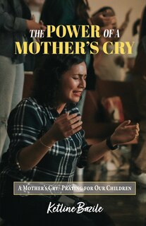 Front cover_The Power of a Mother's Cry