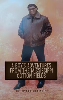 Front cover_A Boy's Adventures from the Mississippi Cotton Fields