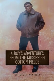 Front cover_A Boy's Adventures from the Mississippi Cotton Fields