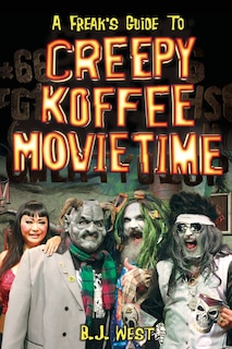 Front cover_A Freak's Guide to Creepy Koffee Movie Time