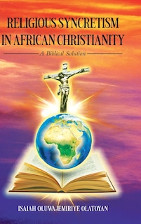 Front cover_Religious Syncretism in African Christianity