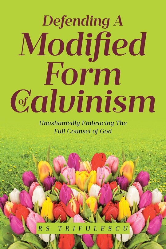 Couverture_Defending a Modified Form of Calvinism