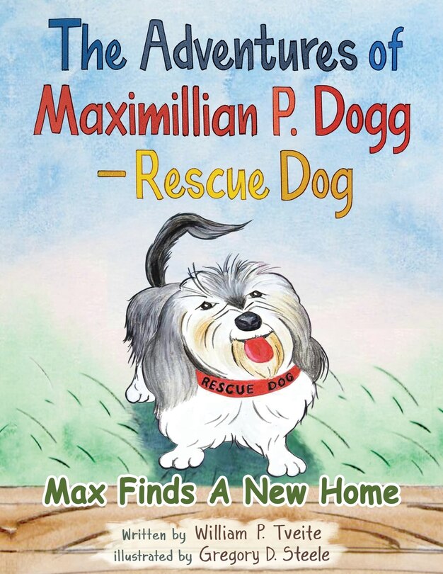 Front cover_The Adventures of Maximillian P. Dogg - Rescue Dog