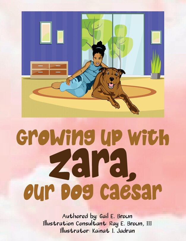 Front cover_Growing Up With Zara, Our Dog Caesar
